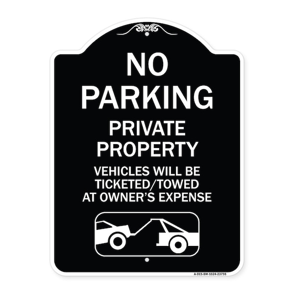 Signmission No Parking Private Property Vehicles Ticketed Towed Owners Expense Alum, 18" L, 24" H, BW-1824-23798 A-DES-BW-1824-23798 - main